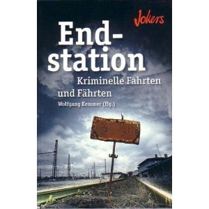 Wolfgang Kemmer  Endstation: Kriminelle Fahrten und Fährten 