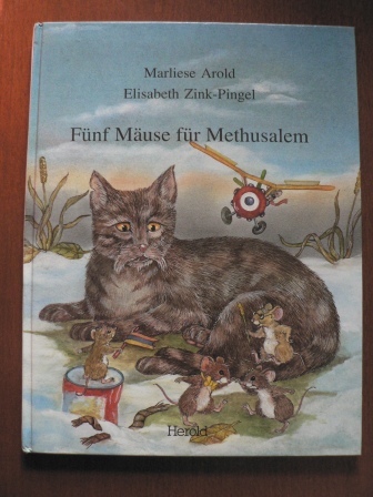 Arold, Marliese / Zink-Pingel, Elisabeth (Illustr.)  Fünf Mäuse für Methusalem. 