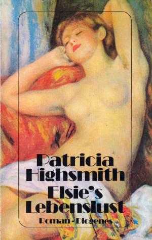 Highsmith, Patricia  Elsie's Lebenslust 