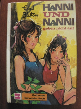 Blyton, Enid  Hanni und Nanni geben nicht auf. (Bd. 5). (Ab 10 J.). 