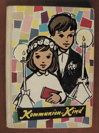 Heinrich Kautz/Hanns & Maria Mannhart (Illustr.)  Kommunion-Kind 