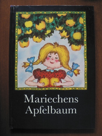 Lilo Hardel/Karl-Heinz Appelmann (Illustr.)  Mariechens Apfelbaum erzählt aus seinem Leben 