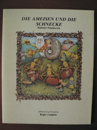 Radomir Putnikovich/Roger Langton (Illustr.)  Die Ameise und die Schnecke 