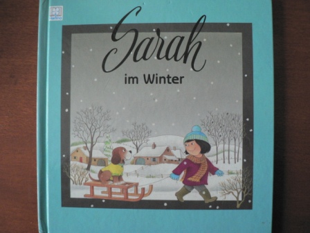 Gisela Wilhelm-Türk (Text)/Lena (Illustr.)  Sarah im Winter 