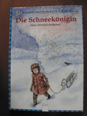 Andersen, Hans Christian/Bintig, Ilse/Unzner, Christa (Illustr.)  Kinderbuchklassiker zum Vorlesen: Die Schneekönigin 