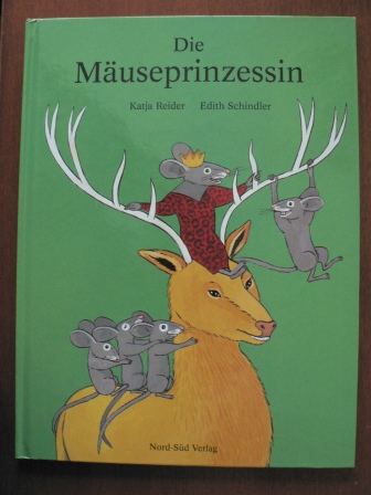 Katja Reider (Autor), Edith Schindler (Illustr.)  Die Mäuseprinzessin 