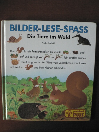Barbetti, Yvette  Bilder-Lese-Spass: Die Tiere im Wald. 