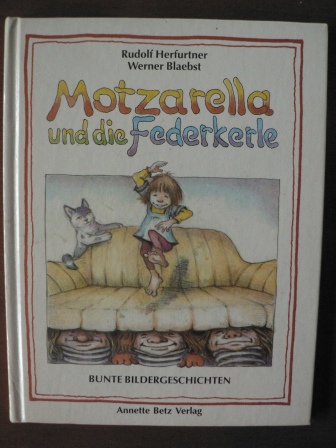 Rudolf Herfurtner/Werner Blaebst (Illustr.)  Motzarella und die Federkerle. Bunte Bildergeschichten 