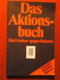 Werner Heine (Autor)  Das Aktionsbuch. Für Frieden, gegen Raketen. (Tb) 
