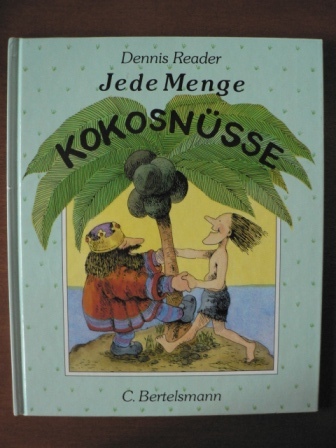 Reader, Dennis  Jede Menge Kokosnüsse. 