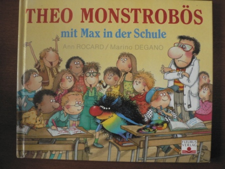 Ann Rocard (Autor), Marino Degano (Autor)  Theo Monstrobös mit Max in der Schule 