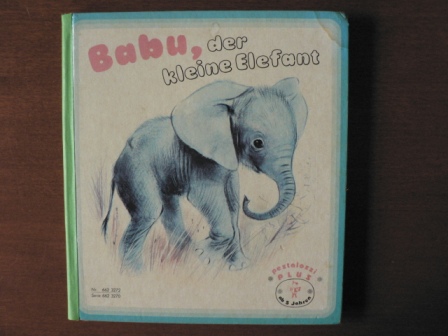Romain Simon (Illustr.)/Lieselotte M. Blasen (Übersetz.)  Babu, der kleine Elefant 