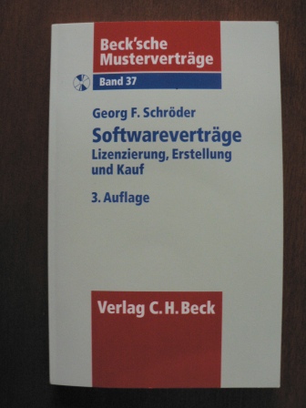 Schröder, Georg F.  Beck`sche Musterverträge: Band 37. Softwareverträge. Lizenzierung, Erstellung und Kauf. Mit CD 