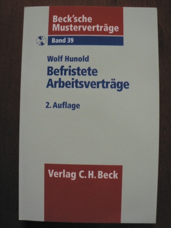 Hunold, Wolf  Beck`sche Musterverträge: Band 39. Befristete Arbeitsverträge. Mit CD 