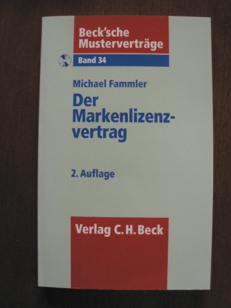 Fammler, Michael  Beck`sche Musterverträge: Band 34. Der Markenlizenzvertrag. Mit CD 
