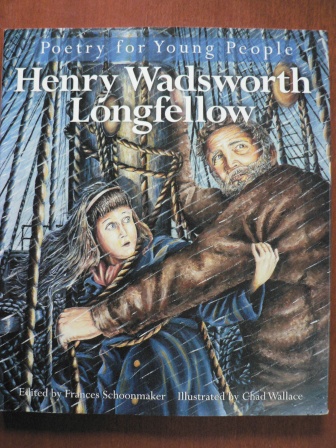 Frances Schoonmaker/Chad Wallace (Illustr.)  Poetry for Young People: Henry Wadsworth Longfellow 