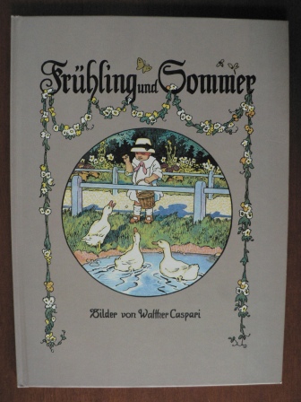 Walther Caspari (Illustr.)  Frühling und Sommer 