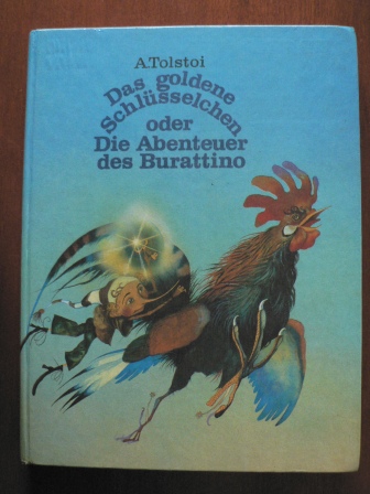 A. Tolstoi/Thea-Marianne Bobrowski (Übersetz.)/A, Koschkin (Illustr.)  Das goldene Schlüsselchen oder Die Abenteuer des Burattino 