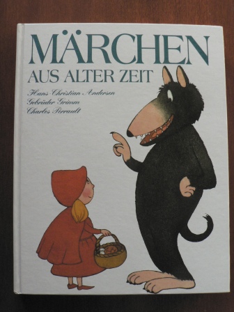 Andersen, Hans-Christian / Grimm, Jacob / Grimm, Wilhelm/Perrault, Charles/Lamigeon, Maryse & Pouyet, Marc (Illustr.)  Märchen aus alter Zeit. 