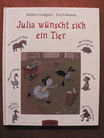 Eriksson, Eva (Illustr.)/Lindgren, Barbro/Kutsch, Angelika (Übersetz.)  Julia wünscht sich ein Tier. 