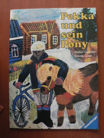 Walter Grieder (Autor), Gisela Gisin (Autor)  Pekka und sein Pony 