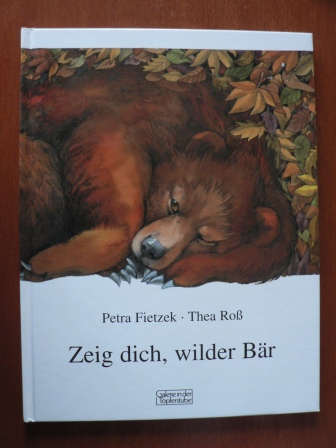 Fietzek, Petra / Roß, Thea  Zeig dich, wilder Bär. 