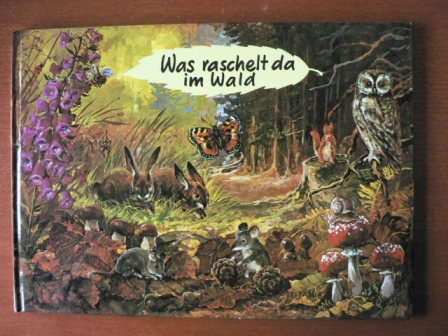 Christel Süßmann (Verse)/Günter Stubenrauch (Illustr.)  Was raschelt da im Wald 