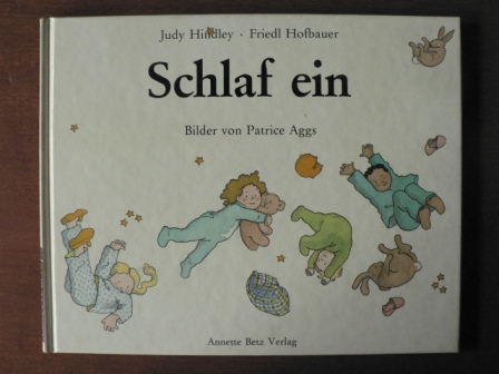 Judy Hindley/Friedl Hofbauer (Übersetz.)/Patrice Aggs (Illustr.)  Schlaf ein 