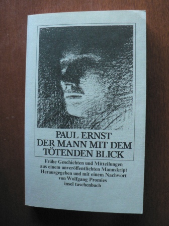 Ernst, Paul/Promies, Wolfgang (Hrsg. u. Nachw.)  Der Mann mit dem tötenden Blick. Frühe Geschichten und Mitteilungen aus einem unveröffentlichten Manuskript 