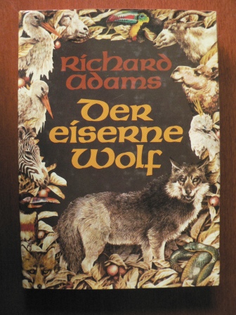 Richard Adams/Gerda Ebelt-Bean (Übersetz.)/Yvonne Gilbert (Illustr.)  Der eiserne Wolf 