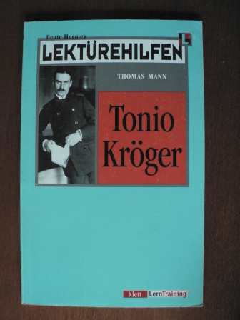Mann, Thomas/Hermes, Beate.  Lektürehilfen Tonio Kröger. 