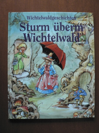 René Cloke/Gerda Bereit (Übersetz.)  Wichtelwaldgeschichten: Sturm überm Wichtelwald 