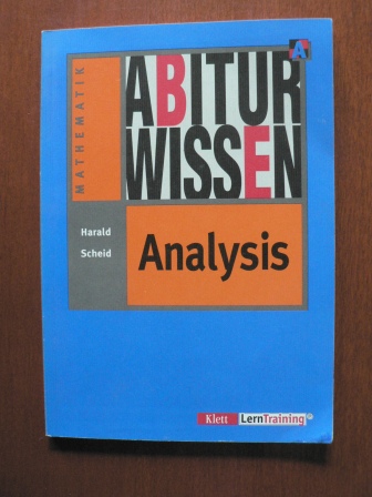 Harald Scheid  Abiturwissen Mathematik:  Analysis 