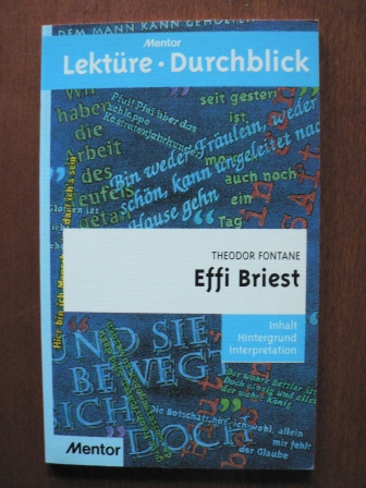 Geist, Alexander  Theodor Fontane: Effi Briest. Inhalt - Hintergrund - Interpretation 