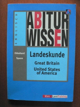Spann, Ekkehard  Englisch. Abiturwissen.  Landeskunde Great Britain - United States of America 