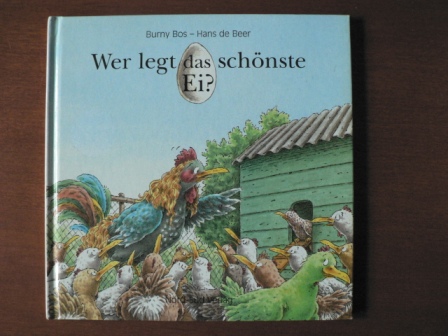 Bos, Burny / Beer, Hans de  Wer legt das schönste Ei? 