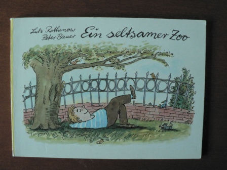 Lutz Rathenow/Peter Bauer (Illustr.)  Ein seltsamer Zoo 