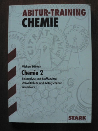 Hünten, Michael  Abitur-Training Chemie 2. Biokatalyse und Stoffwechsel - Umweltschutz und Alltagschemie. Grundkurs (G9) 