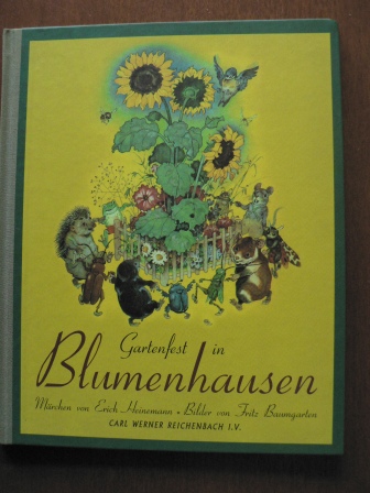Heinemann, Erich / Baumgarten, Fritz  Gartenfest in Blumenhausen. Ein Märchen 
