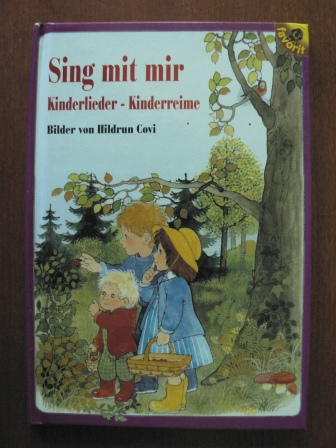 Hildrun Covi (Illustr.)  Sing mit mir. Kinderlieder - Kinderreime 