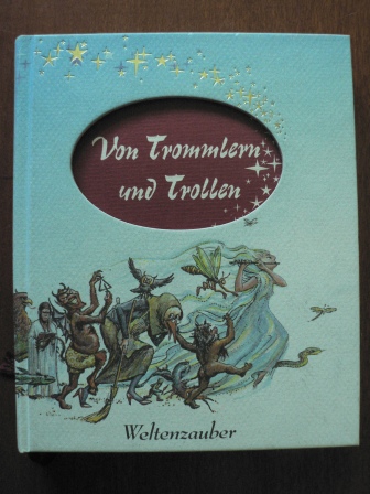 Bettina. Plenz (Herausgeber)  Von Trommlern und Trollen. Geschichten von wundersamen Wesen 