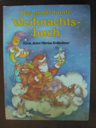 Jäckel, Karin / Krätschmer, Marion (Illustr.)  Das große bunte Weihnachtsbuch. 