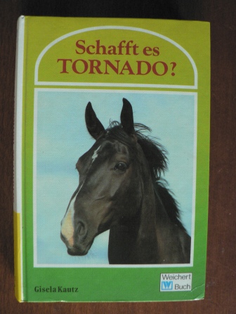 Kautz, Gisela  Schafft es Tornado? 