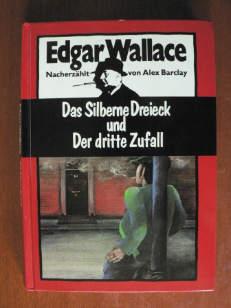 Wallace, Edgar  Das silberne Dreieck und der dritte Zufall (Bd. 2). 