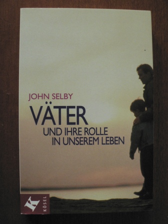 Selby, John  Väter und ihre Rolle in unserem Leben. 