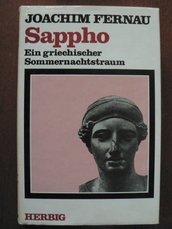 Fernau, Joachim  Sappho. Ein griechischer Sommernachtstraum 
