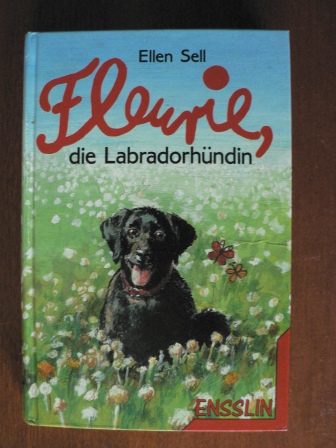 Ellen Sell  Fleurie, die Labradorhündin 