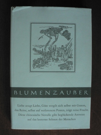 Tsou Ping Shou & Leo Greiner (Übersetz.)  Blumenzauber. Eine chinesische Novelle mit elf alten Holzschnitten 