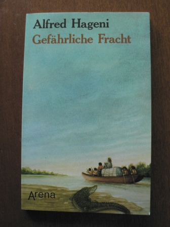 Hageni, Alfred  Gefährliche Fracht. 