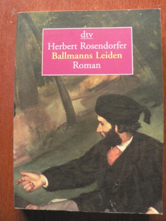 Rosendorfer, Herbert  Ballmanns Leiden oder Lehrbuch für Konkursrecht. 